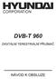 1. PŘEHLED FUNKCÍ. DVB & VBI Teletext. v PŘÍJEM: 200 kanálů. DVB-T kompatibilní
