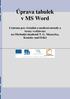 Úprava tabulek v MS Word. Centrum pro virtuální a moderní metody a formy vzdělávání na Obchodní akademii T. G. Masaryka, Kostelec nad Orlicí