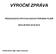 VÝROČNÍ ZPRÁVA PEDAGOGICKO-PSYCHOLOGICKÁ PORADNA PLZEŇ ŠKOLNÍ ROK 2014/ 2015. ZPRACOVALA: Mgr. Šárka Čechurová