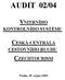 Zpráva o zjišteních z vykonaného auditu, podání vysvetlení a prijatá opatrení ke dni 14. ríjna 2004