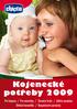 Kojenecké potřeby 2009. Pro kojence / Pro maminky / Sluneční brýle / Jídelní pomůcky Dětská kosmetika / Bezpečnostní pomůcky