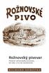 Rožnovský pivovar. Historie rožnovského pivovaru od roku 1712 do současnosti. Richard Sobotka