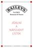 TACHOV JÍDELNÍ A NÁPOJOVÝ LÍSTEK. Zárečná 1549, Tachov Tel.: 374 728 509 www.baileys-tc.cz