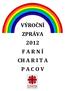 VÝROČNÍ ZPRÁVA 2012 F A R N Í CH A R I T A P A C O V