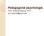 Pedagogická psychologie. PhDr. Kristýna Krejčová, PhD. kris.krejcova@gmail.com
