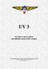 Upravené znění ze dne: 1. 12. 2006 UL 3 Obsah str. 1-1 Výcviková osnova UL 3 LAA ČR UV 3. Výcviková osnova pilota ultralehkého motorového vírníku