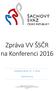 Zpráva VV ŠSČR. na Konferenci 2016. Havlíčkův Brod, 27. 2. 2016. Hotel Slunce