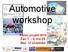 Automotive workshop. Pilotní projekt 2014 Žáci 7. 9. tříd ZŠ Max. 12 účastníků