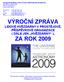 VÝROČNÍ ZPRÁVA LIDOVÉ HVĚZDÁRNY V PROSTĚJOVĚ, PŘÍSPĚVKOVÉ ORGANIZACE ( DÁLE JEN HVĚZDÁRNY ), ZA ROK 2009