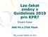 Lze čekat změny v Guidelines 2010 pro KPR?