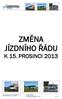 ZMĚNA JÍZDNÍHO ŘÁDU K 15. PROSINCI 2013. Transcentrum bus, s.r.o., člen skupiny Arriva infolinka 326 710 711