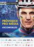 PRŮVODCE PRO MÉDIA #XCOWORLDS 29. ČERVNA - 3. ČERVENCE 2016 VYSOČINA ARÉNA PARTNEŘI UCI HLAVNÍ PARTNEŘI DODAVATELÉ PARTNEŘI ZA PODPORY