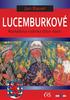 Jan Bauer LUCEMBURKOVÉ. Rozhádaná rodinka Otce vlasti. Edice Český ČAS