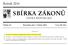 SBÍRKA ZÁKONŮ. Ročník 2014 ČESKÁ REPUBLIKA. Částka 22 Rozeslána dne 7. dubna 2014 Cena Kč 334, O B S A H :