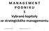 M A N A G E M E N T P O D N I K U 5 Vybrané kapitoly ze strategického managementu. LS, akad.rok 2014/2015 Management podniku - VŽ 1