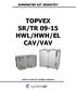 Topvex SR 09 EL Topvex SR 09 Topvex SR 09 HWL/HWH. Topvex SR 11 EL Topvex SR 11 Topvex SR 11 HWL/HWH