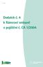 CA 1/2004. Dodatek č. 4 k Rámcové smlouvě o pojištění č. CA 1/2004