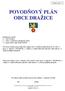 Výtisk číslo: 1. Rozdělovník výtisků: č. 1 Obec Dražice č. 2 Obec s rozšířenou působností Tábor č. 3 Zpracovatel Ing.Tomáš PAPEŽ. Strana 1 (celkem 45)