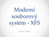 Moderní souborový systém - XFS. Jaroslav Velíšek