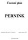 Územní plán PERNINK. projektant: Ing. arch. A. Kasková datum: duben A. Textová část