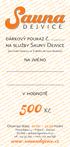 dárkový poukaz č... na služby Sauny Dejvice (platnost poukazu je 3 měsíce od data prodeje) na jméno v hodnotě 500 Kč