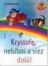 Sedím na skále a mrzne mi zadek. Nezralá mandarinka slunce se koulí po obloze pryã ode mû. Brzy se schová za protûj ím kopcem. UÏ teì se pfies celé