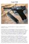 Luger P.08. Luger P.08 je jedna z nejznámjších pistolí svta. V Evrop je známjší pod názvem Parabellum - Parabella.