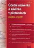 Úãetní uzávûrka a závûrka v pfiehledech. Edice Úãetnictví a danû. Ing. Jifií Du ek. snadno a rychle