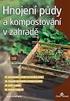 Hnojení půdy. a kompostování v zahradě. požadavky rostlin na kvalitu půdy zásady správného kompostování péče o půdu zelené hnojení.