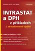 INTRASTAT a DPH v p íkladech 2. aktualizované vydání. JUDr. Svatopluk Galo ík, Josef Jelínek. Edice Ú etnictví a dan