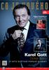 Karel Gott. Dotek lásky 17 HITŮ SVĚTOVÉ POPOVÉ KLASIKY. Helena Vondráčková Helena (nejen) o lásce PLATINOVÁ EDICE