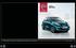 NISSAN MICRA. Design exteriéru Design interiéru Technológia a Výkon Príslušenstvo Farby a Čalúnenie Tlačiť Zatvoriť