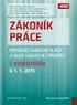 Zákoník práce ve znění účinném od : Úplné znění zákona č. 262/2006 Sb. ZÁKON ze dne 21. dubna 2006 zákoník práce