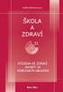 ŠKOLA A ZDRAVÍ 21, 2011 VÝCHOVA KE ZDRAVÍ: PODNĚTY KE VZDĚLÁVACÍM OBLASTEM