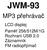 JWM-93. MP3 přehrávač. LCD displej Paměť 256/512M/1G Rozhraní USB 2.0 Záznamník FM radiopřijímač