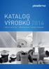 KATALOG VÝROBKŮ 2014 PRODUCT CATALOGUE PRODUKTKATALOG КАТАЛОГ ПРОДУКЦИИ