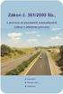 361/2000 Sb. ZÁKON. ze dne 14. září o provozu na pozemních komunikacích a o změnách některých zákonů. (zákon o silničním provozu) ČÁST PRVNÍ
