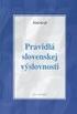6. Ortoepia, výklad pravidiel slovenskej výslovnosti (splývavá výslovnosť, výslovnosť spoluhláskových skupín...).