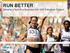 RUN BETTER Become a Best-Run Business with Remote Support Platform for SAP Business One. September 2012