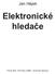 Jan Hájek ELEKTRONICKÉ HLEDAÈE Bez pøedchozího písemného svolení nakladatelství nesmí být kterákoli èást kopírována nebo rozmnožována jakoukoli formou