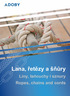 Lana, řetězy a šňůry. Liny, łańcuchy i sznury Ropes, chains and cords