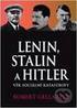 LENIN, STALIN A HITLER Robert Gellately VĚK SOCIÁLNÍ KATASTROFY