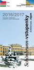 Česky. Magyar 2016/2017. Ceny platí do 14. března 2017 Az árak március 14-ig érvényesek. Schönbrunn. Jegyek. Schönbrunn-vstupenky