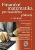 Finanční matematika. gramotnost. v praxi FINANČNÍ MATEMATIKA V PRAXI. Buďte hrdí na svou ﬁnanční. Oldřich Šoba Martin Širůček Roman Ptáček