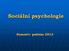 Sociální psychologie. Semestr: podzim 2013