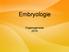 Embryologie. Organogenesa 2010