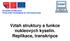 Evropský sociální fond Praha & EU: Investujeme do vaší budoucnosti. Vztah struktury a funkce nukleových kyselin. Replikace, transkripce