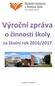 I. ZÁKLADNÍ ÚDAJE O ŠKOLE... 3 II. OBORY VZDĚLÁNÍ NA ŠKOLE VE ŠKOLNÍM ROCE III. PŘEHLED PRACOVNÍKŮ ŠKOLY... 6