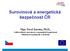 Surovinová a energetická bezpečnost ČR. Mgr. Pavel Kavina, Ph.D., ředitel odboru surovinové a energetické bezpečnosti Ministerstvo průmyslu a obchodu