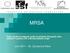 MRSA. Tento výukový materiál vznikl za přispění Evropské unie, státního rozpočtu ČR a Středočeského kraje. únor 2011 Bc.